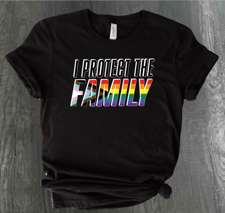 I PROTECT THE FAMILY (LGBTQIA+ VERSION)