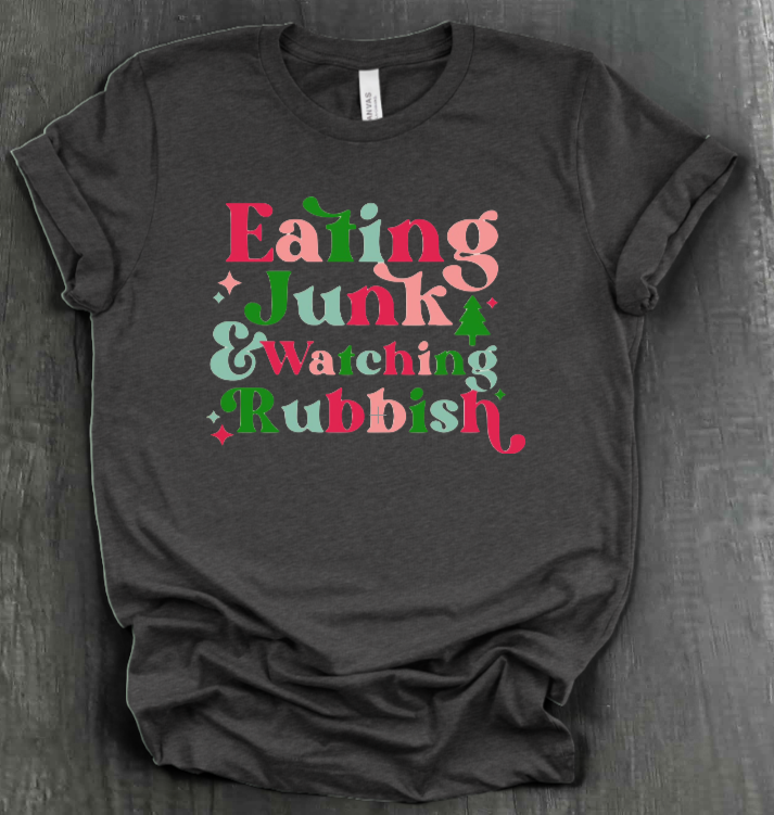 EATING JUNK AND WATCHING RUBBISH SHIRT