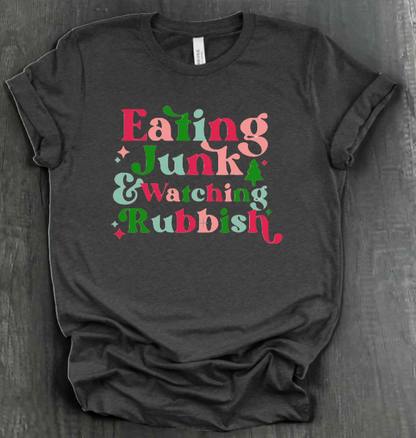EATING JUNK AND WATCHING RUBBISH SHIRT