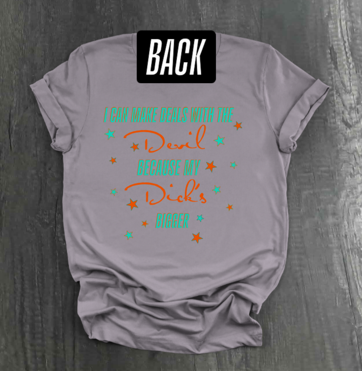 I CAN MAKE DEALS WITH THE DEVIL SHIRT