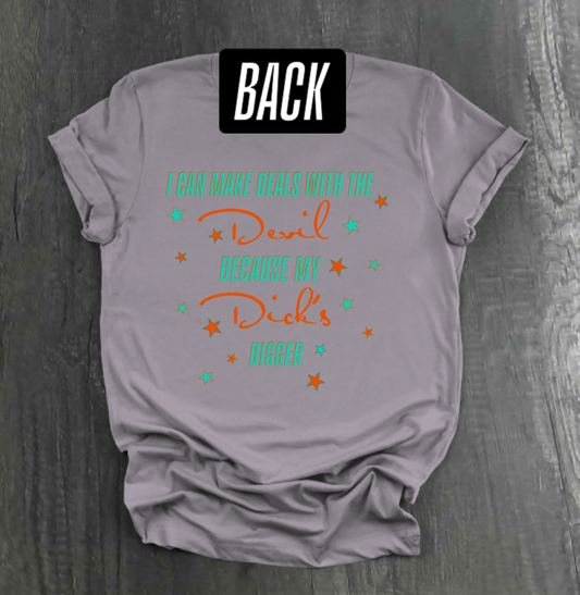 I CAN MAKE DEALS WITH THE DEVIL SHIRT