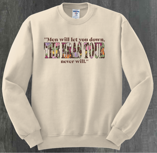 MEN WILL LET YOU DOWN, THE ERAS TOUR NEVER WILL SHIRT
