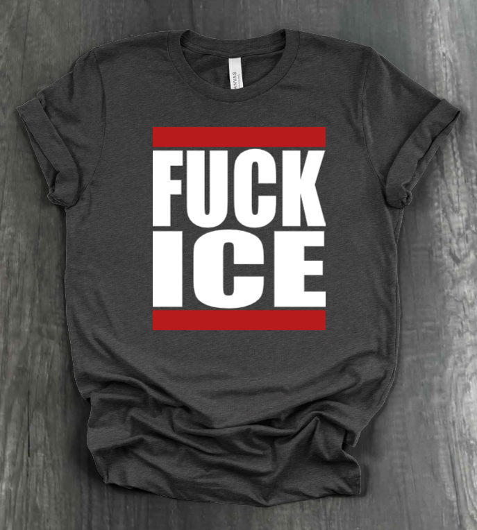 FUCK ICE SHIRT