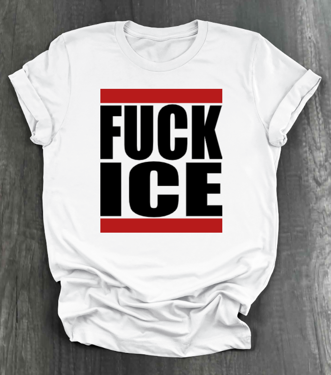 FUCK ICE SHIRT