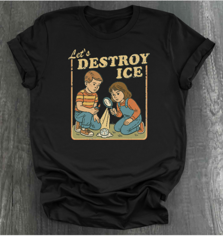 LET'S DESTROY ICE SHIRT