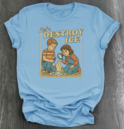 LET'S DESTROY ICE SHIRT