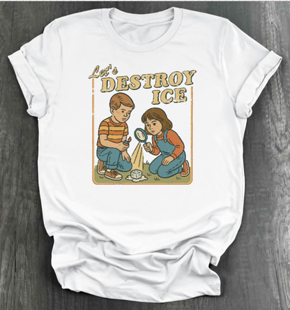 LET'S DESTROY ICE SHIRT