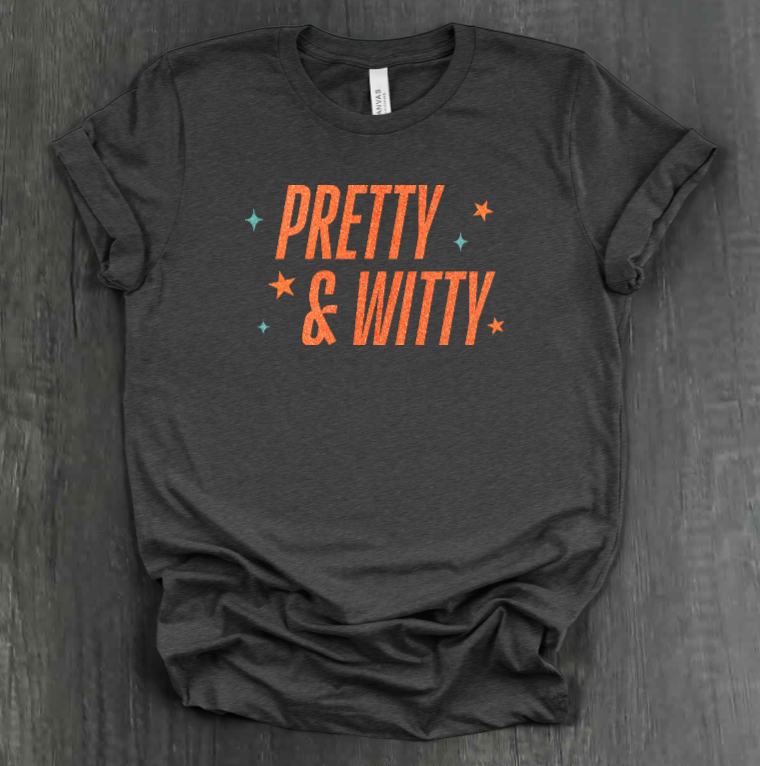 PRETTY & WITTY SHIRT