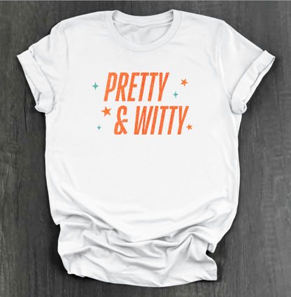 PRETTY & WITTY SHIRT