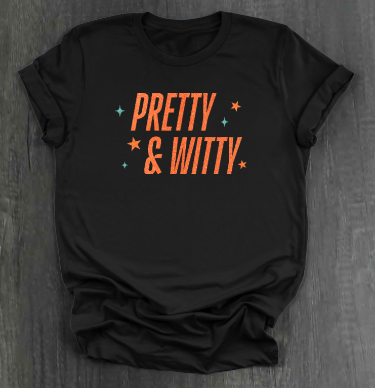 PRETTY & WITTY SHIRT