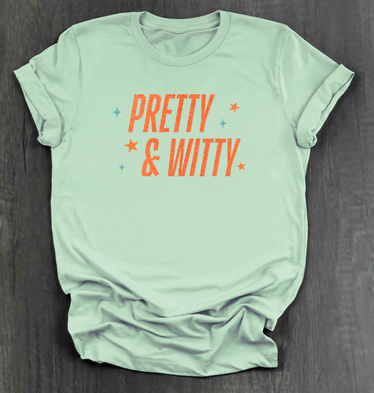 PRETTY & WITTY SHIRT