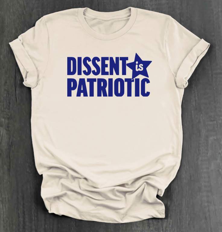 DISSENT IS PATRIOTIC SHIRT