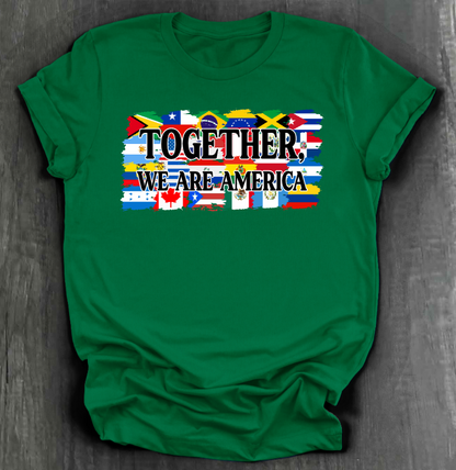 TOGETHER, WE ARE AMERICA FLAG SHIRT