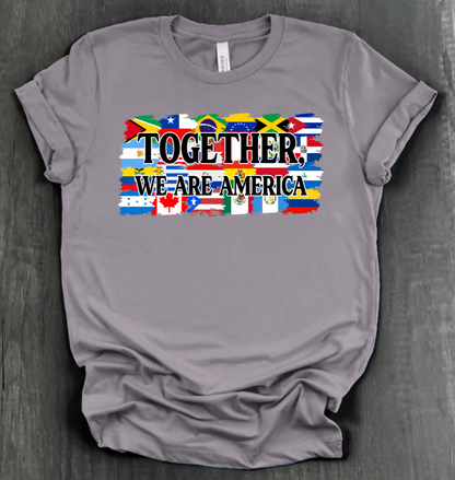 TOGETHER, WE ARE AMERICA FLAG SHIRT