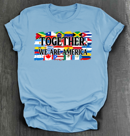 TOGETHER, WE ARE AMERICA FLAG SHIRT