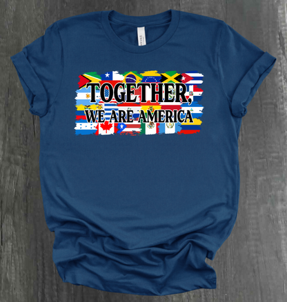 TOGETHER, WE ARE AMERICA FLAG SHIRT