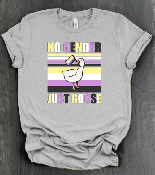 NO GENDER JUST GOOSE SHIRT