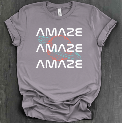 AMAZE AMAZE AMAZE SHIRT