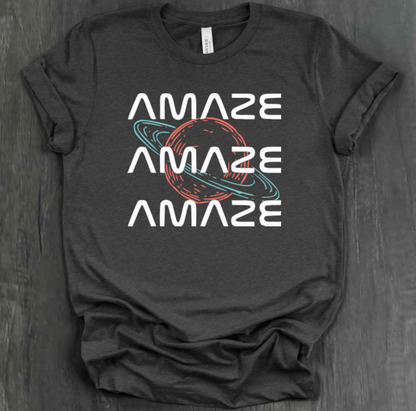 AMAZE AMAZE AMAZE SHIRT