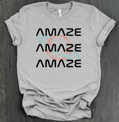 AMAZE AMAZE AMAZE SHIRT
