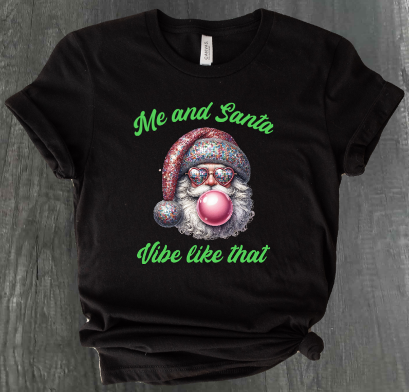 ME AND SANTA VIBE LIKE THAT