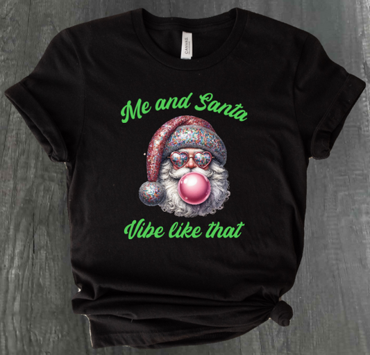 ME AND SANTA VIBE LIKE THAT