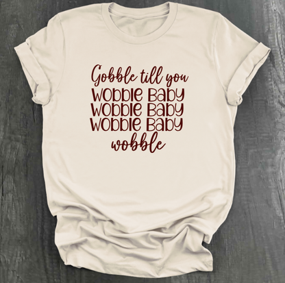 Gobble Till You Wobble Baby T-shirt