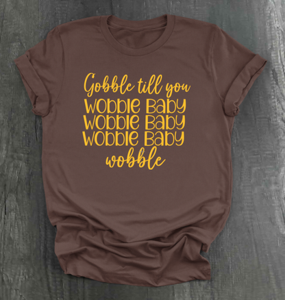 Gobble Till You Wobble Baby T-shirt