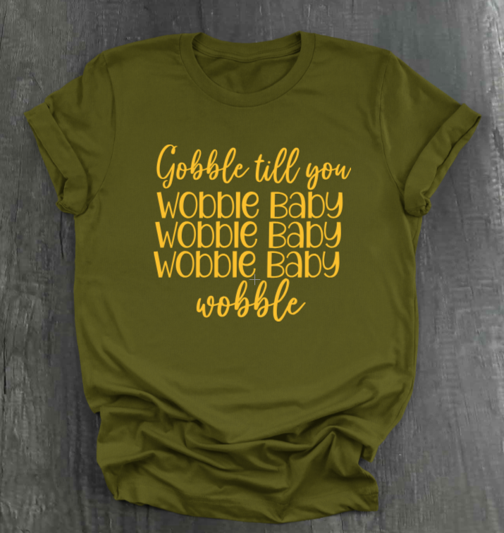 Gobble Till You Wobble Baby T-shirt