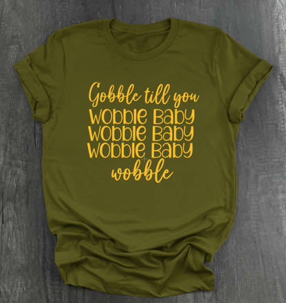 Gobble Till You Wobble Baby T-shirt