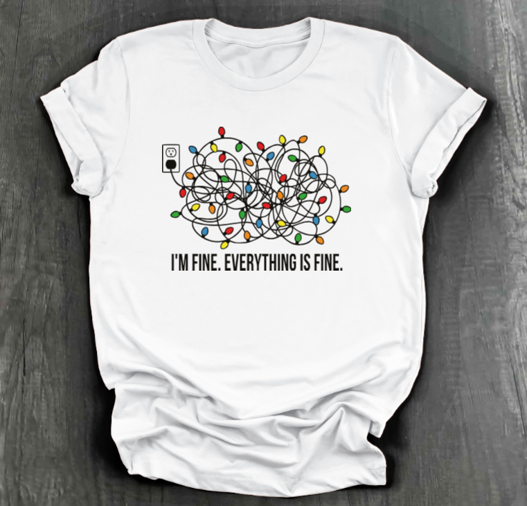 I'm Fine. Everything is Fine Christmas Lights Shirt