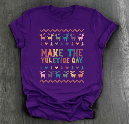MAKE THE YULETIDE GAY SHIRT