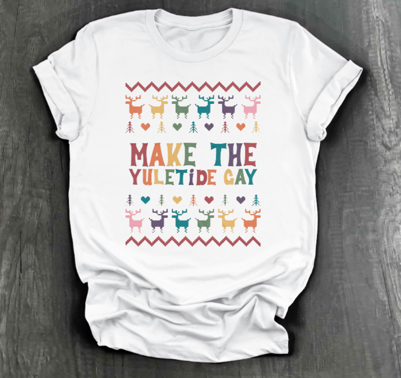 MAKE THE YULETIDE GAY SHIRT