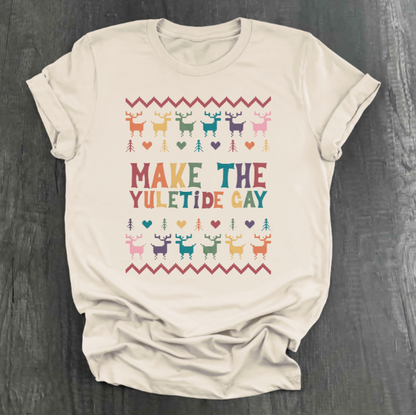 MAKE THE YULETIDE GAY SHIRT