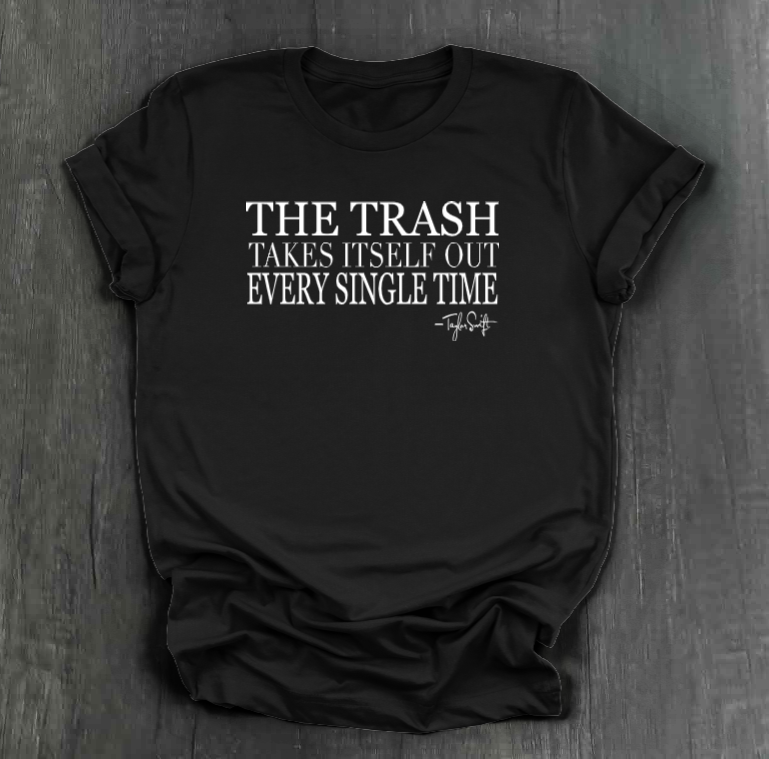 TRASH TAKES ITSELF OUT SHIRT