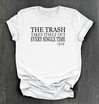 TRASH TAKES ITSELF OUT SHIRT