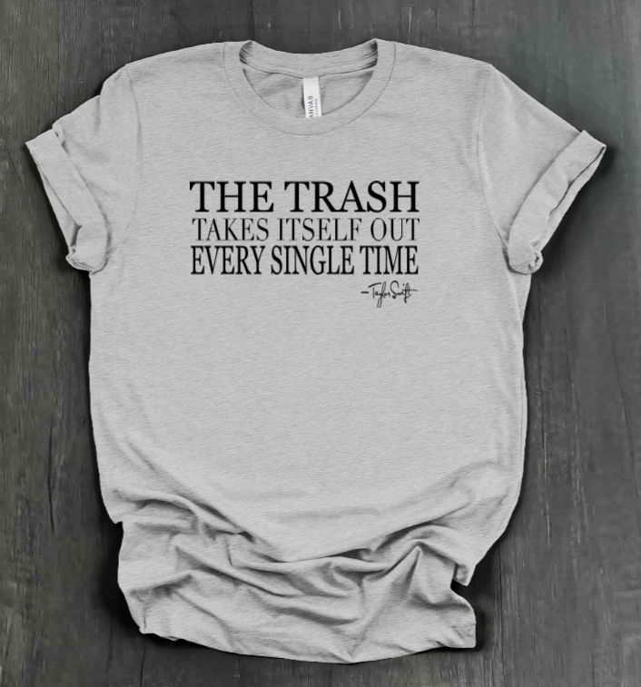 TRASH TAKES ITSELF OUT SHIRT