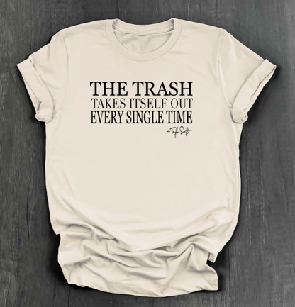 TRASH TAKES ITSELF OUT SHIRT
