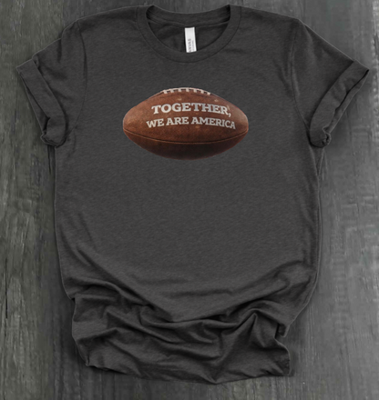 TOGETHER WE ARE AMERICA SHIRT