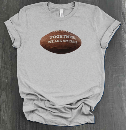 TOGETHER WE ARE AMERICA SHIRT