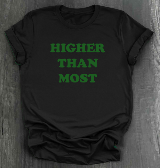 HIGHER THAN MOST SHIRT