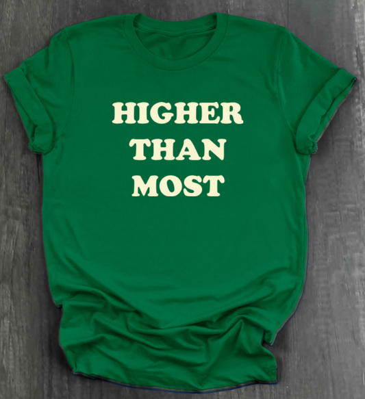 HIGHER THAN MOST SHIRT