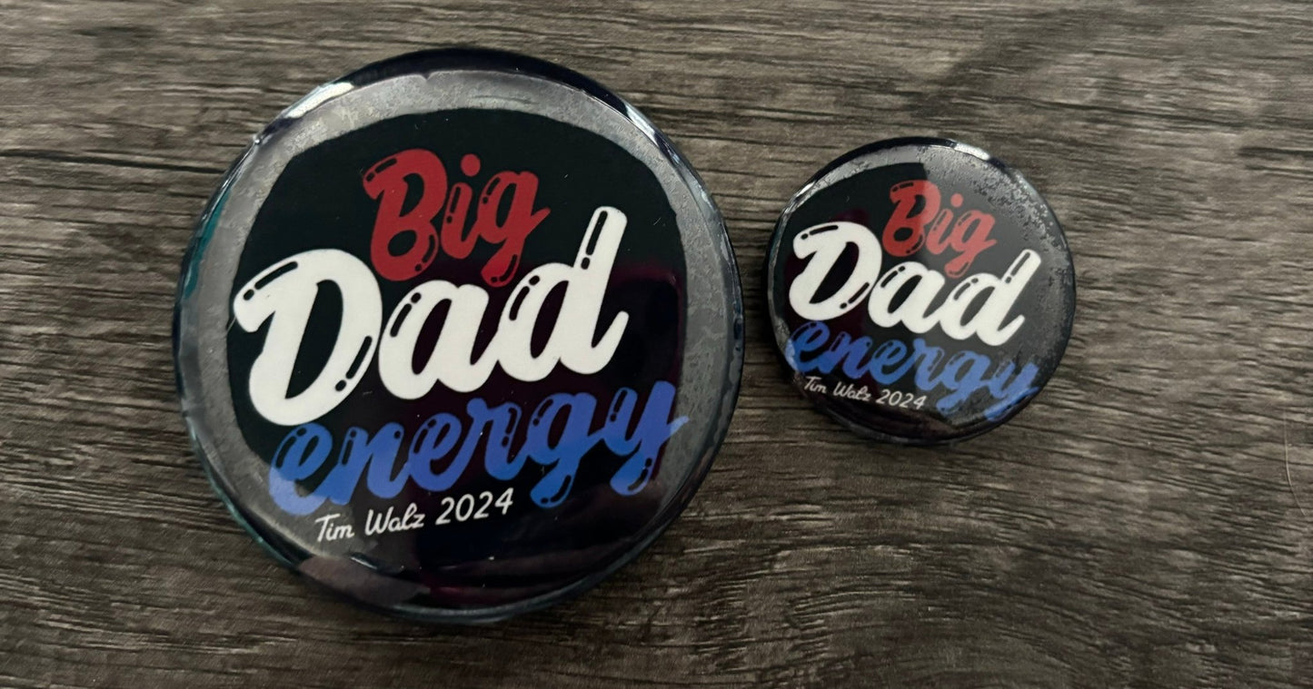 BIG DAD ENERGY BUTTON/MAGNET - FrankieDeLeonDesigns