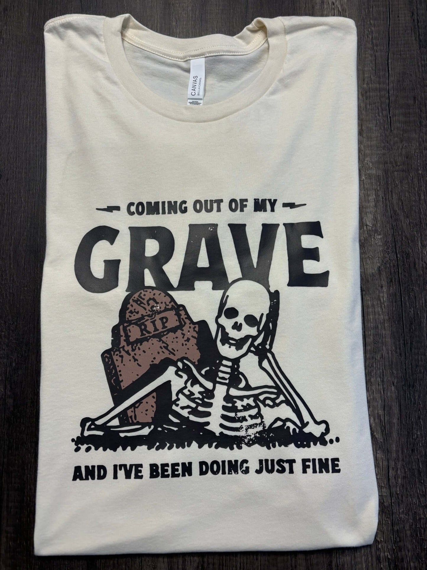 COMIN OUT OF MY GRAVE SHIRT - FrankieDeLeonDesigns