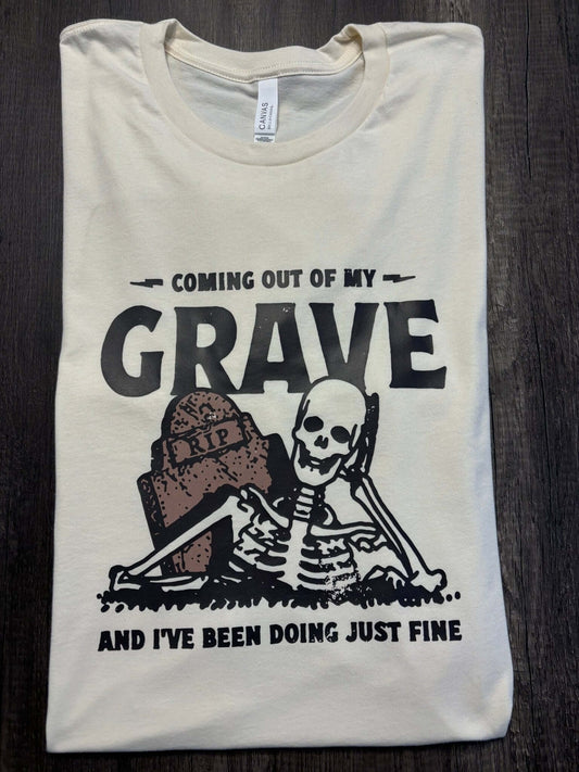 COMIN OUT OF MY GRAVE SHIRT - FrankieDeLeonDesigns