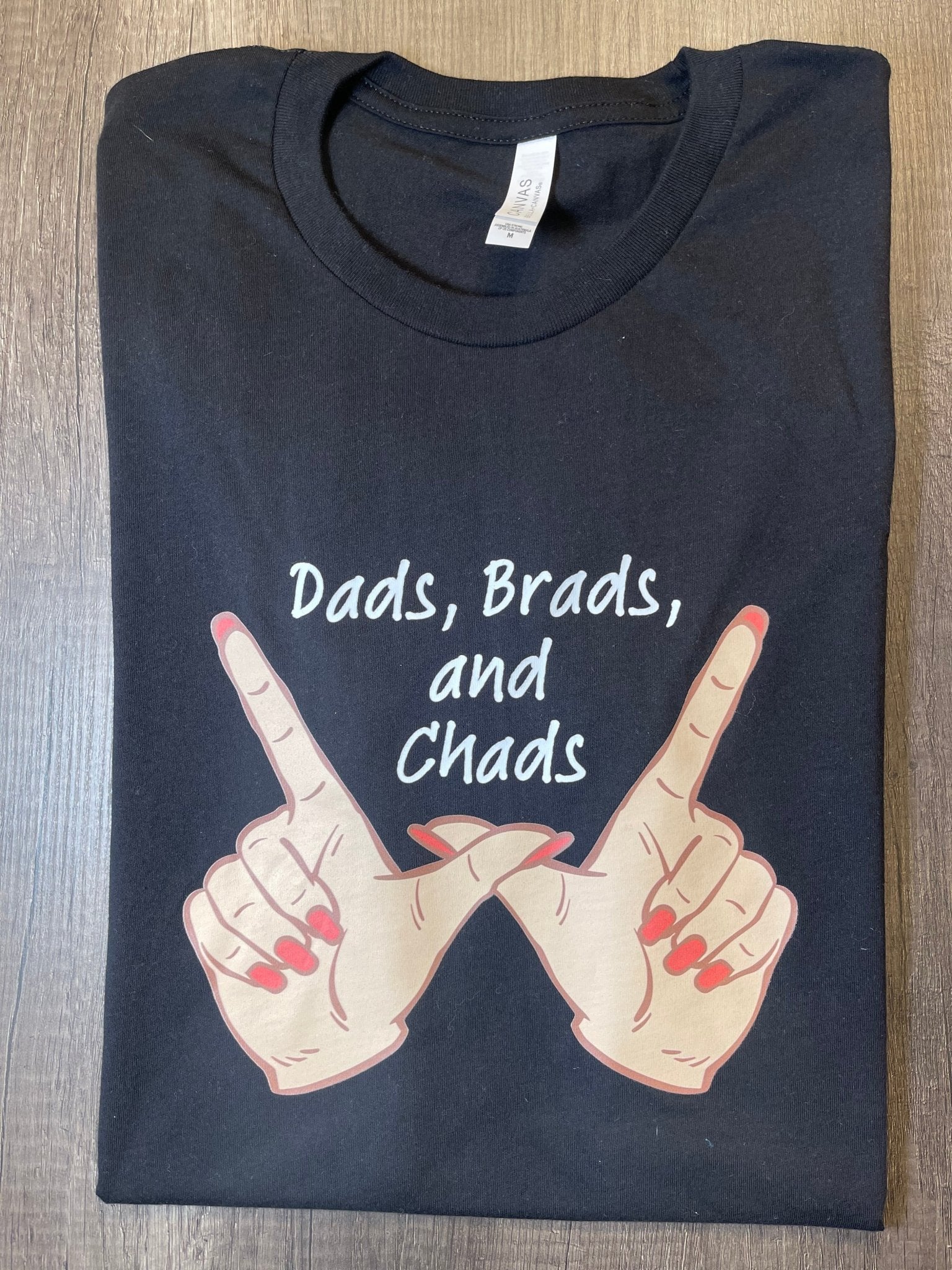 DADS, BRADS AND CHADS SHIRT - FrankieDeLeonDesigns