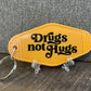 Drugs Not Hugs Keychain - FrankieDeLeonDesigns