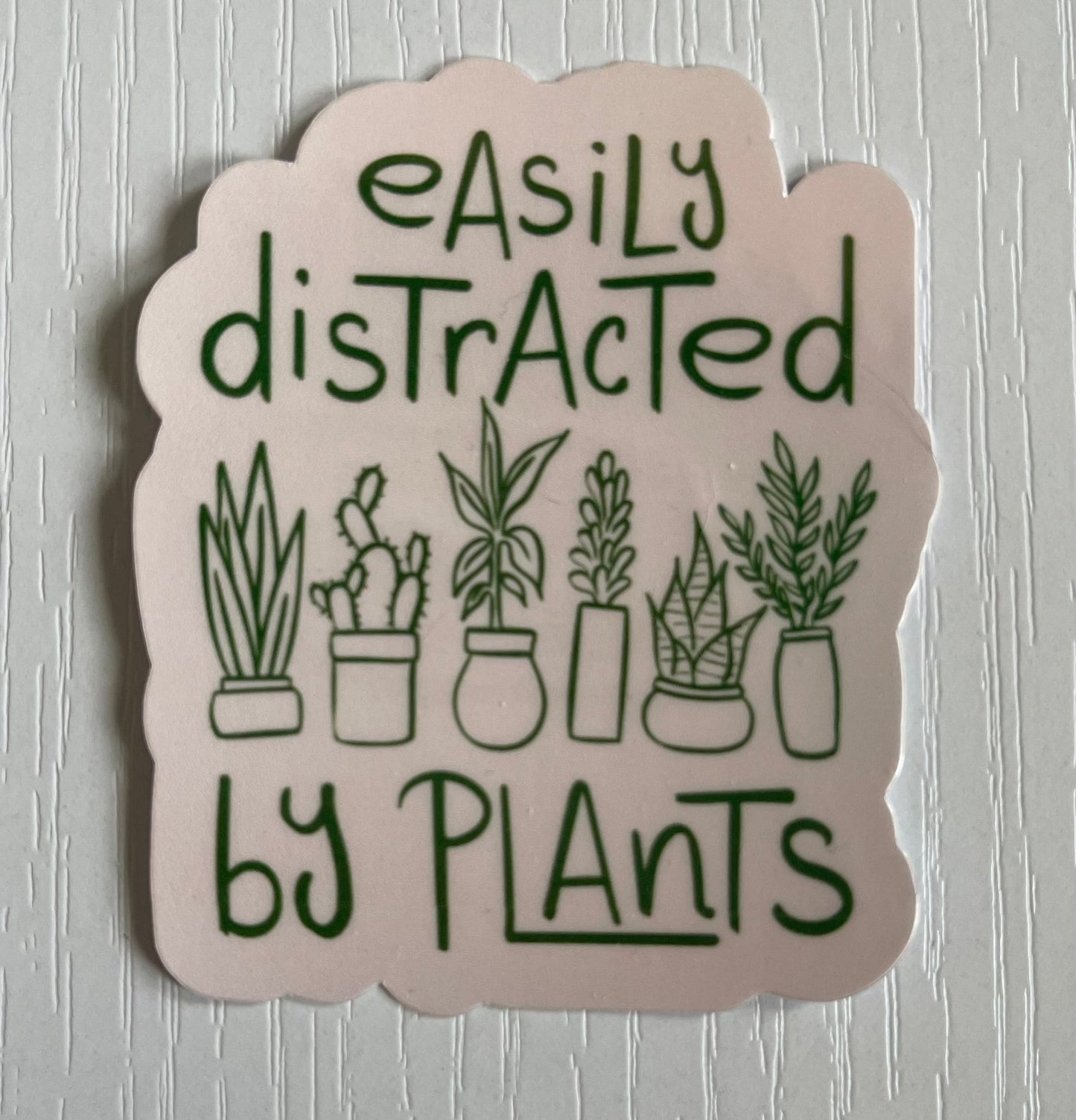 Easily Distacted by Plants Sticker - FrankieDeLeonDesigns