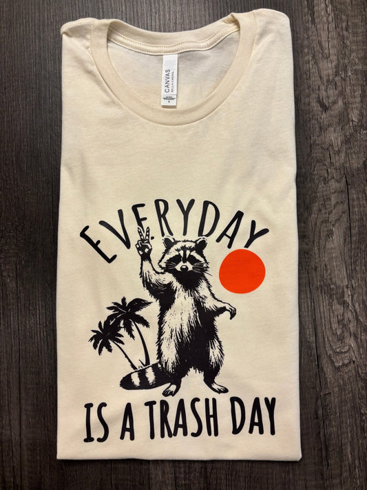 EVERY DAY IS A TRASH DAY - FrankieDeLeonDesigns