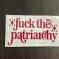 FUCK THE PATRIARCHY DECAL - FrankieDeLeonDesigns